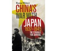 China's War with Japan, 1937-1945: The Struggle for Survival
