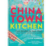 Chinatown Kitchen: Delicious Dishes from Southeast Asian Ingredients