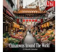 Chinatowns Around The World 2026 Calendar: A year of global cultural enclaves