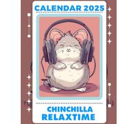 Chinchilla Relaxtime Calendar 2025: 12 Months 2025 Jan to Dec with Holidays, Including 12 Coloring Pages For Kids and Adults| Perfect for Planning and Organizing Your Year with a Large Size