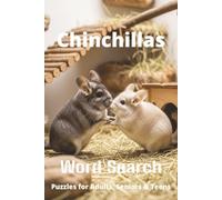 Chinchillas Word Search Puzzle Book: Easy-to-Read Word Searches About Chinchillas - Pets, Care, Fun Facts & More | 6x9”, 110 Pages - An Awesome Gift for Pet Lovers, Vacations, and Relaxing Moments