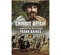 Chindit Affair: A Memoir of the War in Burma