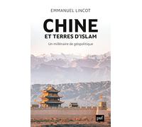 Chine et terres d'Islam: Un millénaire de géopolitique