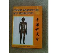 Chinese Acupuncture and Moxibustion