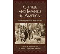 Chinese and Japanese in America: The Immigration Controversies