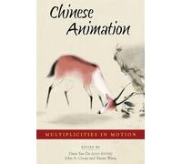 Chinese Animation: Multiplicities in Motion (Harvard Contemporary China Series)