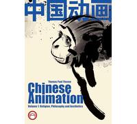 Chinese Animation: Volume 1: Religion, Philosophy and Aesthetics