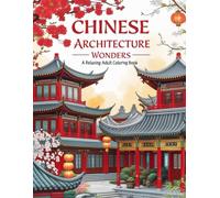 Chinese Architecture Wonders: A Coloring Journey