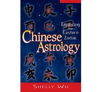 Chinese Astrology: Exploring the Eastern Zodiac