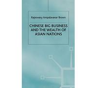 Chinese Big Business and the Wealth of Asian Nations (Studies in the Economies of East and South-East Asia)