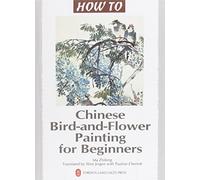 Chinese Bird-and-Flower Painting for Beginners (How To Series)