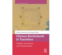 Chinese Borderlands in Transition : Mobility, Penetration, and Transformation