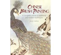 Chinese Brush Painting: A Complete Course in Traditional and Modern Techniques (Dover Art Instruction)