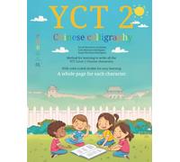 Chinese calligraphy for YCT 2: An effective Chinese calligraphy workbook to learn and master writing Chinese characters for kids and teens (Chinese Writing for Kids and Teens)