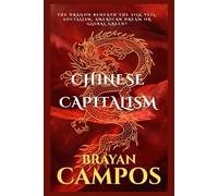 CHINESE CAPITALISM: The Dragon Beneath the Silk Veil (Política, estudios sociales, guerras, filantropia, religión, modo de pensar)