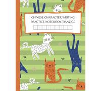 Chinese Character Writing Practice Notebook Tianzige: Practice Chinese character writing with Tianzige - a basic mandarin Chinese writing book for ... and Chinese language learners - playful cats