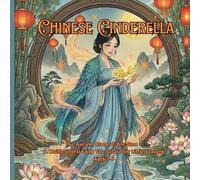 Chinese Cinderella: The Ancient Story of Yeh-Shen · A Multicultural Fairy Tale Retold for Little Readers · Ages 3-6 (Timeless Princess Stories)