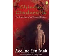 Chinese Cinderella: The Secret Story of an Unwanted Daughter by Adeline Jen Mah (2-Sep-1999) Paperback