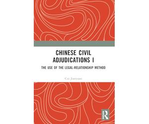 Chinese Civil Adjudications I: The Use of the Legal-Relationship Method