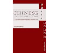 Chinese Civil-Military Relations: The Transformation of the People's Liberation Army (Asian Security Studies)