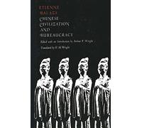 Chinese Civilization and Bureaucracy: Variations on a Theme