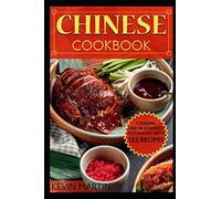 Chinese cookbook: Cooking like in a Chinese restaurant With 155 Recipes