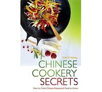 Chinese Cookery Secrets: How to Cook Chinese Restaurant Food at Home
