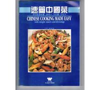 Chinese Cooking Made Easy with Simple Sauces and Dressings