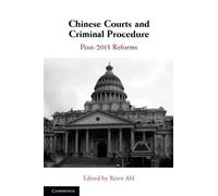 Chinese Courts and Criminal Procedure: Post-2013 Reforms