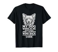 Chinese Crested Dog My Dog Winks Secret Code T-Shirt