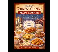 Chinese Cuisine Made Kosher: Tradition, Technique, and Flavor Reimagined