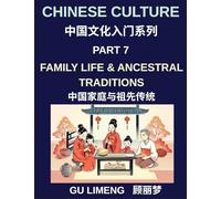 Chinese Culture (Part 7)- Family Life and Ancestral Traditions, A Complete Guide for Expats Learning Mandarin and Understanding Chinese Culture