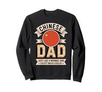 Chinese Dad Just Like A Normal Dad Except Much Cooler Sweatshirt