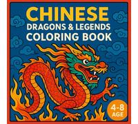 Chinese Dragons & Legends Coloring Book (Mythology for Kids Coloring Books)