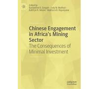 Chinese Engagement in Africa's Mining Sector: The Consequences of Minimal Investment