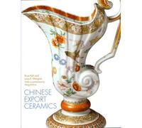 [(Chinese Export Ceramics)] [ By (author) Rose Kerr, By (author) Luisa E. Mengoni, By (author) Ming Wilson ] [May, 2011]