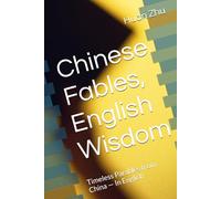 Chinese Fables, English Wisdom: Timeless Parables from China - In English