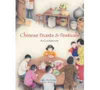 Chinese Feasts and Festivals: A Cookbook