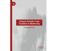 Chinese Female: From Tradition to Modernity