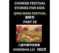 Chinese Festival Stories for Kids (Part 19) - Qing Ming Festival, Learn Mandarin Chinese Language, Culture, History with Folk Tales Based on China's ... Young and Adults, HSK All Levels, Simpli