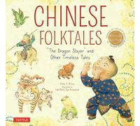 Chinese Folktales: The Dragon Slayer and Other Timeless Tales