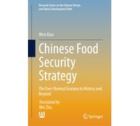 Chinese Food Security Strategy : The Ever-Normal Granary in History and Beyond