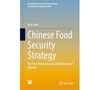 Chinese Food Security Strategy: The Ever-Normal Granary in History and Beyond (Research Series on the Chinese Dream and China’s Development Path)
