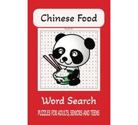 Chinese Food Word Search Puzzle Book: 50+ Word searches with Easy To Read Print About Chinese Food. 6x9 inches, 110 Pages.