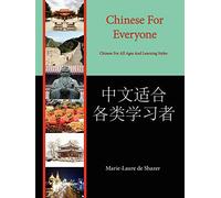 Chinese for Everyone: Chinese For All Ages And Learning Styles