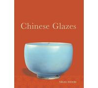 Chinese Glazes: Their Origins, Chemistry, and Recreation