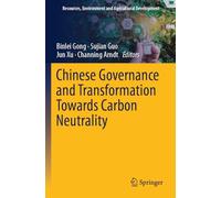 Chinese Governance and Transformation Towards Carbon Neutrality (Resources, Environment and Agricultural Development)