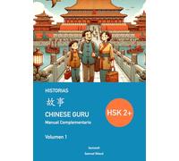 Chinese Guru Manual Complementario - HSK 2+ Historias - Volumen 1: Chinese Guru Companion Manual - HSK 2+ Stories - Volume 1 - Spanish Edition (Chinese Guru - Versión española)
