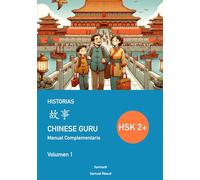 Chinese Guru Manual Complementario - HSK 2+ Historias - Volumen 1: Chinese Guru Companion Manual - HSK 2+ Stories - Volume 1 - Spanish Edition (Chinese Guru - Versión española)