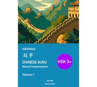 Chinese Guru Manual Complementario - HSK 3+ Historias - Volumen 1: Chinese Guru Companion Manual - HSK 3+ Stories - Volume 1 - Spanish Edition (Chinese Guru - Versión española)
